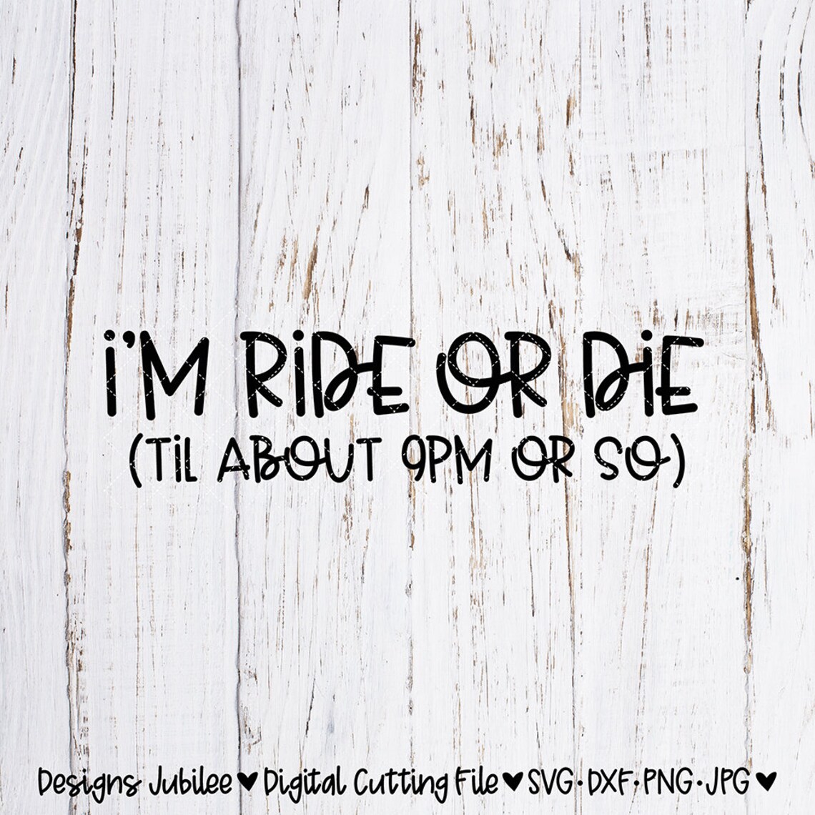 I'm Ride or Die Svg Cut File Ride or Die Shirt Design Svg Etsy