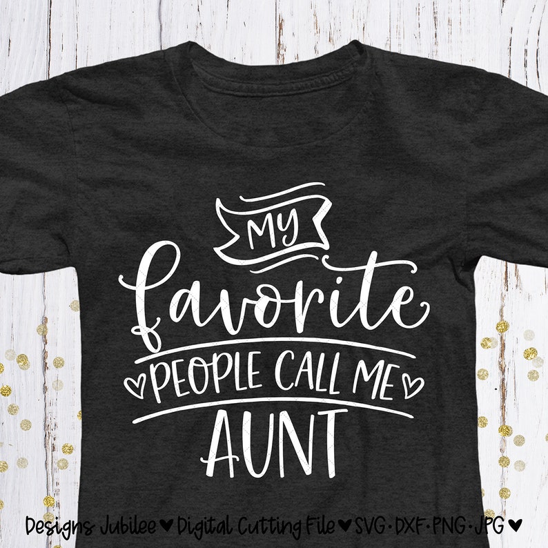 Download My Favorite People Call Me Aunt svg Aunt Shirt Design svg ...