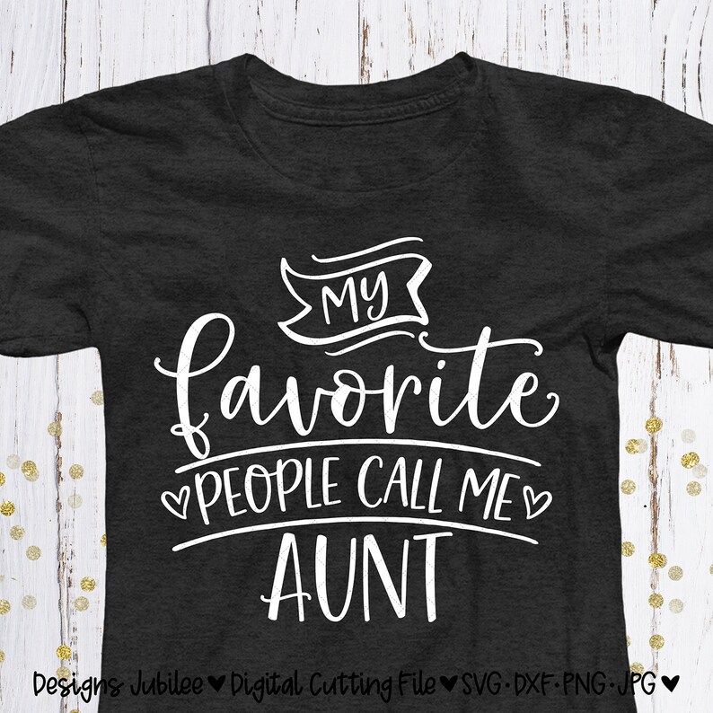 Download My Favorite People Call Me Aunt svg Aunt Shirt Design svg ...