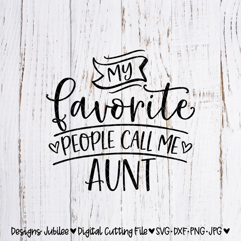 Download My Favorite People Call Me Aunt svg Aunt Shirt Design svg ...