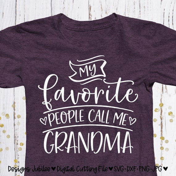 Download My Favorite People Call Me Grandma Svg Grandma Shirt Design Etsy