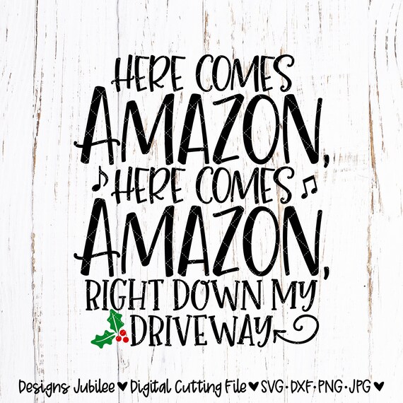 Here Comes Amazon Svg File Christmas Svg Black Friday Svg Etsy
