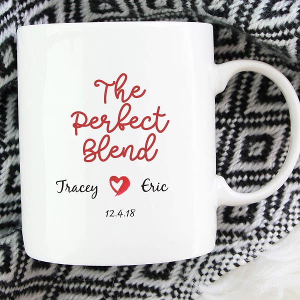 Personalized Perfect Blend Couple Coffee Mug ~ First Names and Year ~ Wedding Gift ~ Gift for Couple ~ Tea Mug ~ The Perfect Blend ~ Ceramic