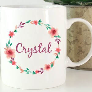 Floral Wreath Mug ~ Personalized ~ Custom Name Mug ~ Floral Mug ~ Bridesmaid Gift ~ Christmas Gift ~ Birthday Gift ~ Personalized Name