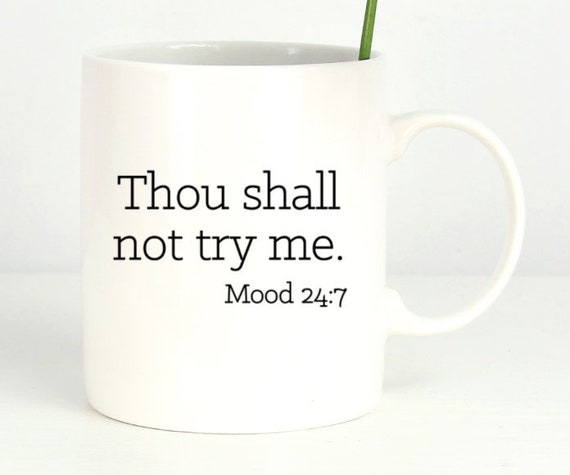 Thou Shall Not Try Me Mug - Fun Coffee Mug - Fun Saying - Ceramic Mug