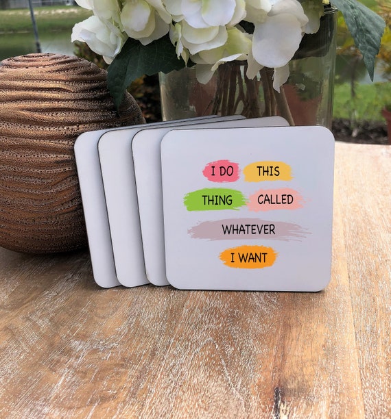 I Do This Thing Called Whatever I Want Coasters Set ~ Cork Back ~ Coworker Gift ~ Christmas Gift ~ Office Gift ~ Fun Saying Coaster