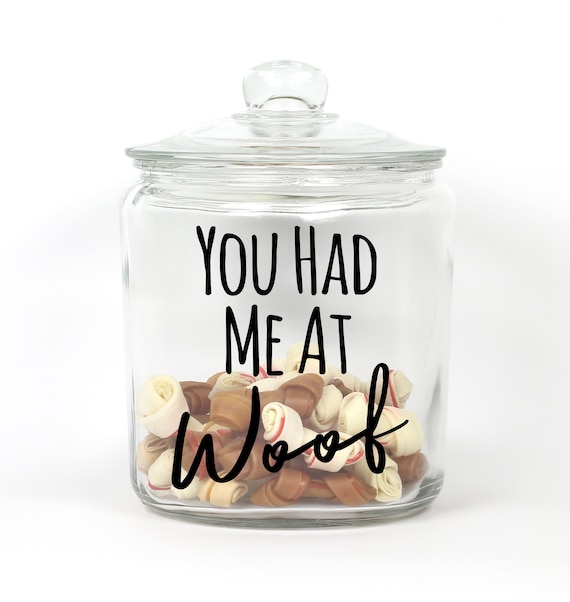 You Had Me At Woof Dog Treat Jar ~ Glass ~ Choose Your Colors ~ Pet Food Storage