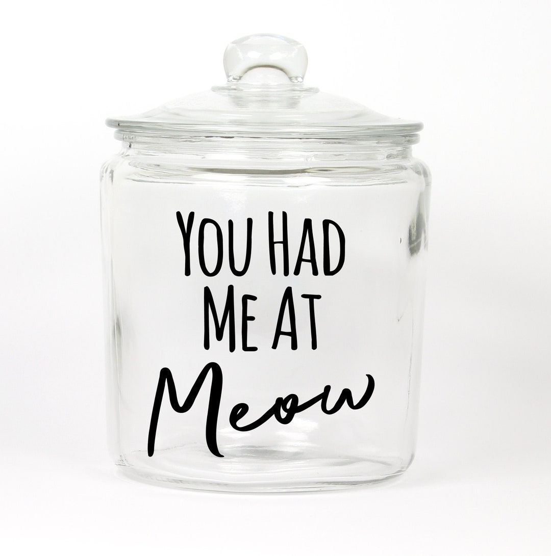 You Had Me at Meow Cat Treat Jar Choose Your Colors Kitty Etsy