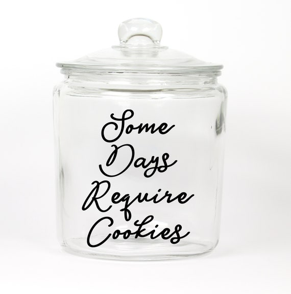 Some Days Require Cookies Cookie Jar ~ Glass