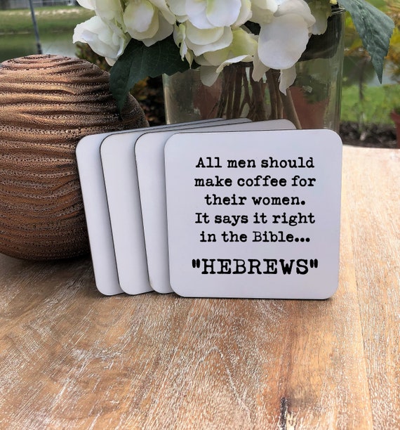 Make Her Coffee Coasters Set ~ Hebrews Coaster ~ Cork ~ Coworker Gift ~ Christmas Gift ~ Office Gift ~ Fun Saying Coaster ~ Gift for Her