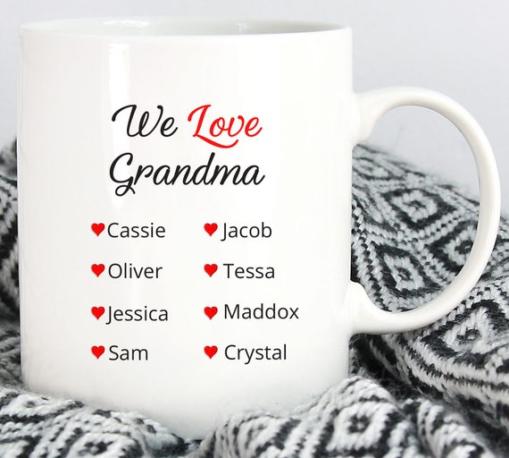 We Love Grandma Mug ~ Gift for Grandma ~ Gift for Mom ~ Ceramic Mug with Grandkids Names ~ Gift from Grandkids ~ Grandmother