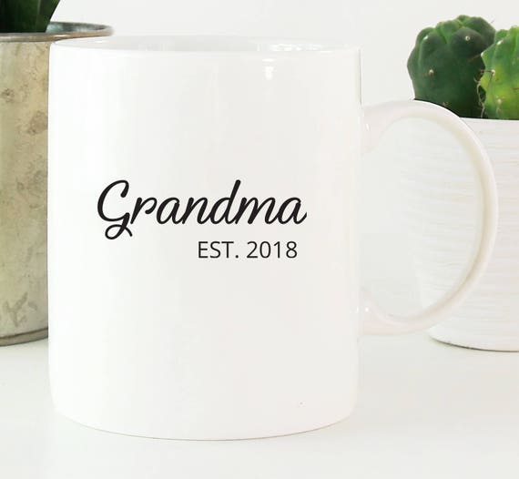 Established New Grandma Coffee Mug ~ Choose the Name and Year ~ Nana ~ New Grandma Gift ~ Gift for Mom ~ Est Grandmother ~ Grandma Tea Mug