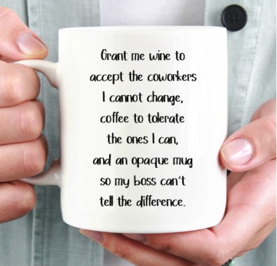 Coworkers Mug ~ Grant Me Wine ~ Saying ~ Fun Coffee Mug ~ Coworker Gift ~ Birthday Gift ~ Christmas Gift ~ Stocking Stuffer