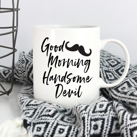 Good Morning Handsome Devil Mug