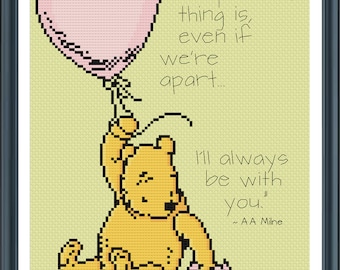 May include: A Winnie the Pooh and Piglet cross-stitch pattern featuring a yellow bear holding a pink balloon and a piglet holding onto the bear's hand. The quote reads: "...the most important thing is, even if we're apart... I'll always be with you." ~ AA Milne