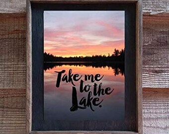 Take me to the Lake - Wooden Sign
