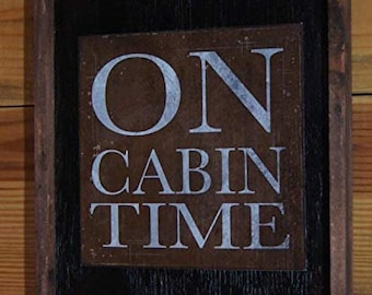 On Cabin Time - Wooden Sign
