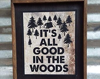 It's All Good in The Woods - Wooden Sign