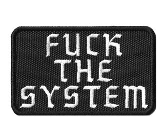 Embroidered morale Patch "FUCK THE SYSTEM" with hook and loop fasteners or Sew-on, iron-on.