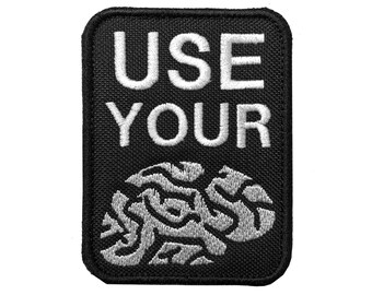 Use Your Brain Embroidered Patch: Iron On/Sew On/Hook & Loop