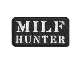 Embroidered PATCH "MILF HUNTER" with hook and loop fasteners or sew on.