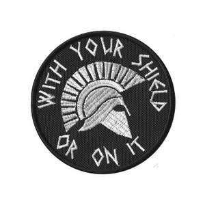 Embroidered PATCH &quot;With Your Shield Or On It&quot;