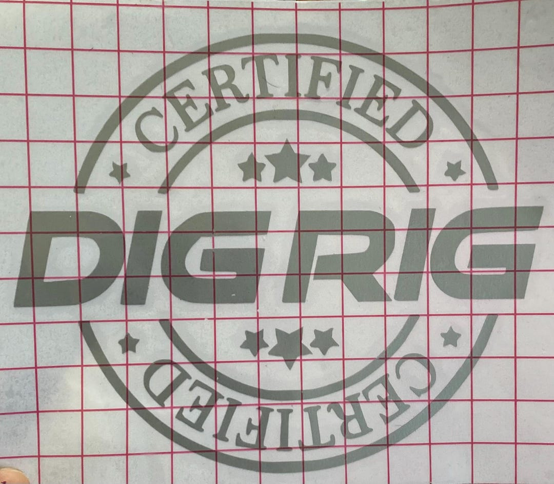 Certified Dig Rig Vinyl Decal Sticker - Etsy