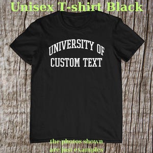 Personalized University Shirt, University of Custom Text College Tee, Back To School Gift, Graduation Gift, Freshman Welcome