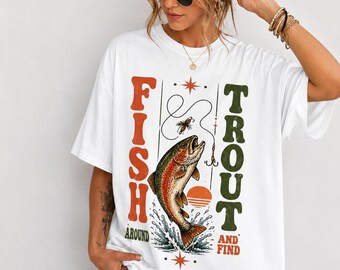 Fish Around Trout And Find Shirt, Funny Fishing Tee, Vintage Trout Graphic T-Shirt, Fisherman Gift