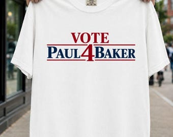 Vote Paul 4 Baker Shirt, HOA President Election Tee, Vote for Paul Baker T Shirt, Unisex Voting Reminder Campaign Tee