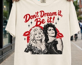 Dolly Parton Tim Curry Shirt, Don't Dream It Be It Tee, Rocky Horror Tribute, Vintage Retro Graphic Tee, Musical Cult Movie Shirt