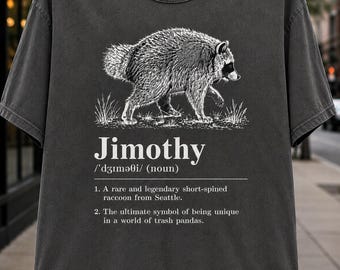 Funny Jimothy Raccoon Shirt, Dictionary Definition Tee, Seattle Trash Panda Shirt, Viral Raccoon Meme Tee, Comfort Colors Animal Humor Gift