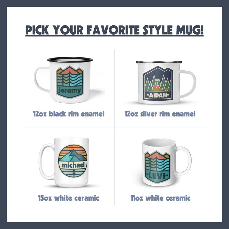 May include: Four mugs with mountain designs and personalized names. The mugs are white ceramic and enamel with black or silver rims. The text reads "PICK YOUR FAVORITE STYLE MUG!" and includes the names Jeremy, Aidan, Michael, and Levi.