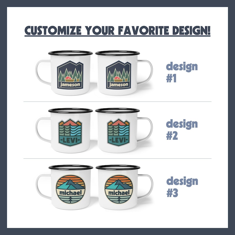 May include: White enamel mugs with black rims and handles. Each mug features a unique mountain-themed design with names like "Jameson", "Levi", and "Michael". The text "CUSTOMIZE YOUR FAVORITE DESIGN!" is at the top.