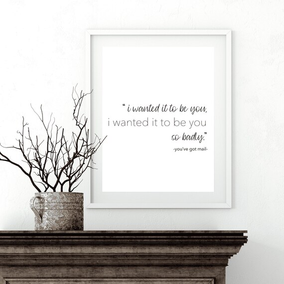 Movie Quote I Wanted It To Be You I Wanted It To Be You So Etsy