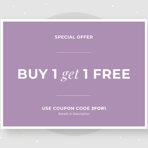 May include: A purple and white coupon with the text "SPECIAL OFFER" and "BUY 1 get 1 FREE". The coupon also includes the text "USE COUPON CODE 2FOR1" and "Details in Description."
