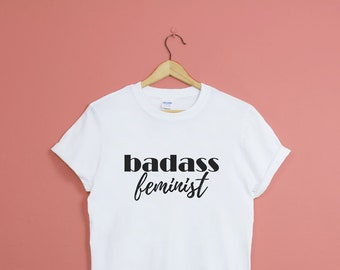 Badass Feminist T-shirt - Unisex Crew Neck - feminist tshirt girl boss tshirt girl power gift for co-worker boss entrepreneur