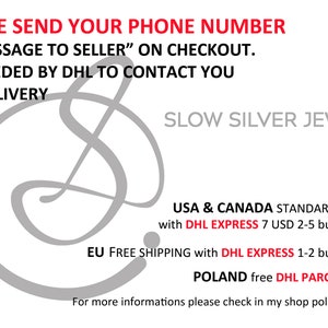 May include: A graphic with the text "PLEASE SEND YOUR PHONE NUMBER IN "MESSAGE TO SELLER" ON CHECKOUT. IT'S NEEDED BY DHL TO CONTACT YOU FOR DELIVERY" and "SLOW SILVER JEWELRY". The graphic also includes information about shipping options with DHL Express and DHL Parcel.