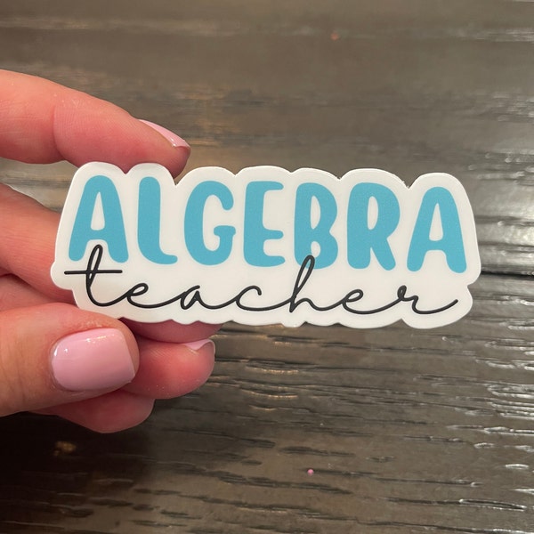 Algebra Teacher - Math Teacher Sticker