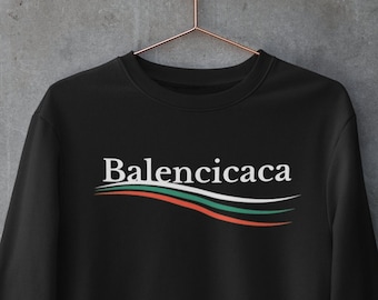 Balencicaca , Funny Balenciaga sweatshirt, Hispanic humor, Unisex Heavy Blend Crewneck Sweatshirt