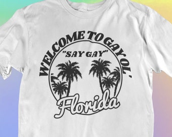 Say Gay Florida Shirt, LGBTQIA Florida Shirt, Say Gay , Funny Florida Shirt
