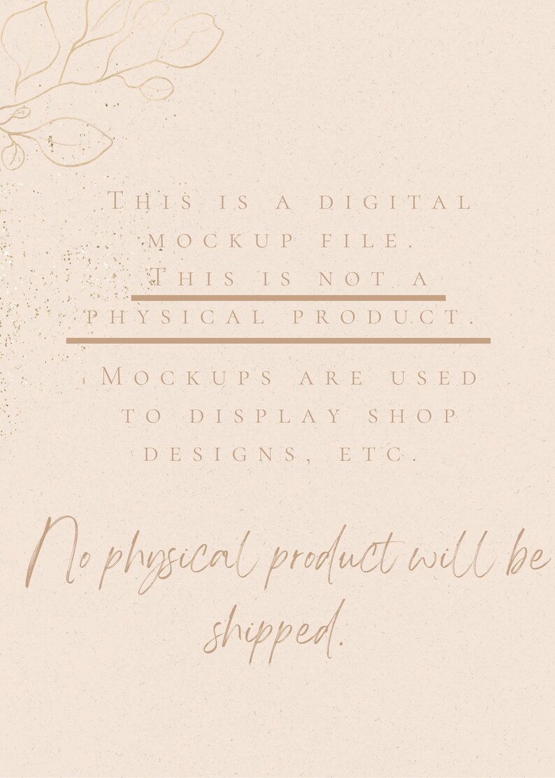 K&ouml;nnte beinhalten: Eine digitale Mockup-Datei mit beigefarbenem Hintergrund und goldenem Text. Der Text lautet: "Dies ist eine digitale Mockup-Datei. Dies ist kein physisches Produkt. Mockups werden verwendet, um Shop-Designs usw. anzuzeigen. Es wird kein physisches Produkt versandt."