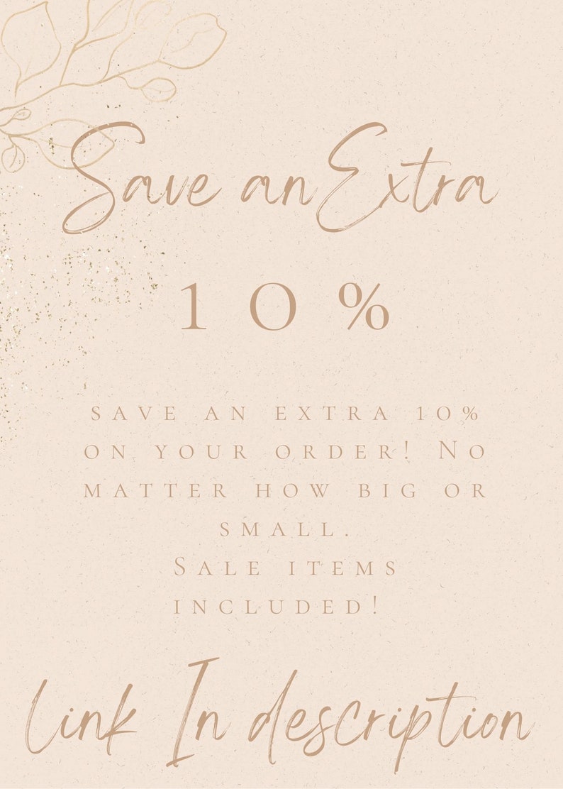 May include: A beige background with a floral design in the top left corner. The text "Save an Extra 10%" is written in a brown cursive font. Below the text, it says "SAVE AN EXTRA 10% ON YOUR ORDER! NO MATTER HOW BIG OR SMALL. SALE ITEMS INCLUDED!" and "Link In description" in a smaller brown font.