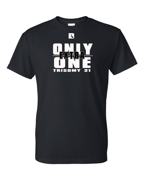 TRISOMY 21- ONLY extra one (chromosome)- Down syndrome