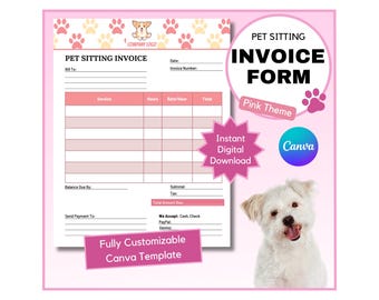 May include: Pink and white printable invoice form with paw prints and a cartoon dog. The form is titled "Pet Sitting Invoice Form" and includes fields for service, hours, rate per hour, total, subtotal, tax, total amount due, balance due by, send payment to, and we accept. The form is fully customizable and a Canva template.