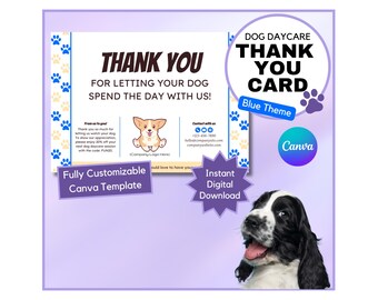 May include: A digital dog daycare thank you card with a blue theme. The card features the text "THANK YOU" and "FOR LETTING YOUR DOG SPEND THE DAY WITH US!". Includes a cartoon dog illustration and paw prints. The card is a fully customizable Canva template.