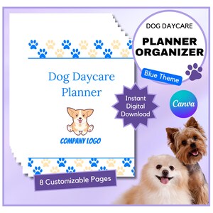 May include: A Dog Daycare Planner with a blue theme, featuring a cartoon dog illustration and paw prints. The design includes the text "Dog Daycare Planner Organizer" and "8 Customizable Pages". Two dogs are in the bottom right corner.