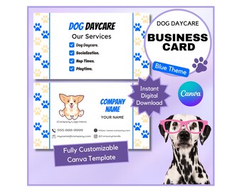 May include: A business card template for a dog daycare, featuring a blue and white design with paw prints. The card includes the business name, services, and contact information. A Dalmatian dog wearing pink glasses is also shown.