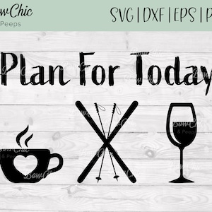 Puede incluir: Diseño gráfico en blanco y negro con el texto "Plan For Today" y tres iconos: una taza de café, bastones de esquí y una copa de vino.
