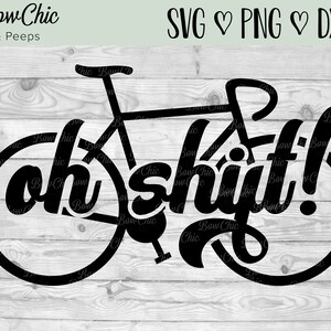 May include: A black graphic design featuring a bicycle silhouette integrated with the text "oh shift!" in a bold, cursive font. The design includes the brand name "BowChic & Peeps" and the file formats "SVG", "PNG", and "DXF" at the top.